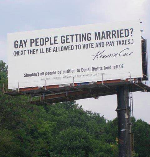 Amazing Kenneth Cole Billboard – Gay People Getting Married? Next They’ll…