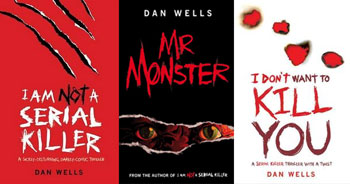 I am not a serial killer, Mr. Monster, I don't want to kill you, novels, YA, Dan Wells, books, John Wayne Cleaver, trilogy